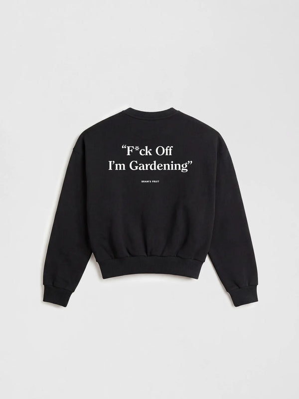 F*ck Off I'm Gardening Crewneck - Black